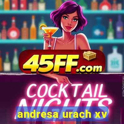andresa urach xv